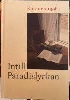Kulturen 1996 Intill paradislyckan