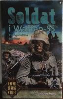 Soldat i Waffen-SS : ett &ouml;gonvittne ber&auml;ttar