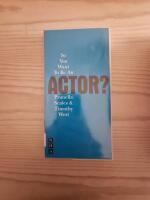 So you want to be an actor?