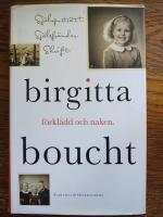 F&ouml;rkl&auml;dd och naken : sj&auml;lvportr&auml;tt, sj&auml;lsfr&auml;nder, skrift