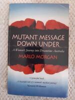 Mutant message down under : a woman's journey into dreamtime Australia