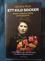 Ett kilo socker : farmor gl&ouml;mmer aldrig priset p&aring; sitt liv