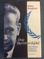 Dag Hammarskj&ouml;ld : den f&ouml;rste moderne svensken