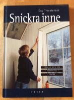 Snickra inne : v&auml;ggar och tak, isolering, lister