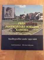 Fr&aring;n postm&auml;stare Wallins kamera - Sandbyprofiler under 1950-talet