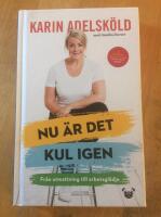 Nu &auml;r det kul igen : fr&aring;n utmattning till arbetsgl&auml;dje