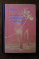 H&auml;sten - samtidskonst och kulturarv p&aring; landsbygden