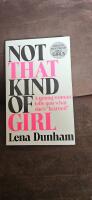Not That Kind Of Girl: A Young Woman Tells You What She's Learned