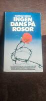 Ingen dans p&aring; rosor : roman