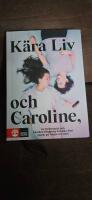 K&auml;ra Liv och Caroline : Liv Str&ouml;mquist och Caroline Ringskog Ferrada-Noli svarar p&aring; fr&aring;gor om livet