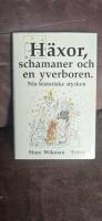 H&auml;xor, schamaner och en yverboren : [nio historiska stycken]