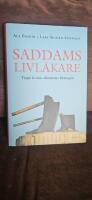 Saddams livl&auml;kare : Tjugo &aring;r som diktatorns f&ouml;rtrogne