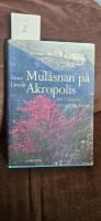 Mul&aring;snan p&aring; Akropolis : mitt Hellas genom tiderna