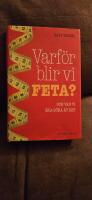 Varf&ouml;r blir vi feta? : och vad vi ska g&ouml;ra &aring;t det