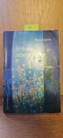 Friskare arbetsplatser - Att utveckla en attraktiv, h&auml;lsosam och v&auml;lfungerande arbetsplats