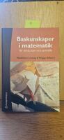 Baskunskaper i matematik - f&ouml;r skola, hem och samh&auml;lle