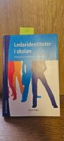 Ledaridentiteter i skolan : positionering, f&ouml;rhandlingar och tillh&ouml;righet