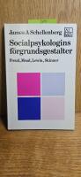 Socialpsykologins f&ouml;rgrundsgestalter : Freud, Mead, Lewin, Skinner