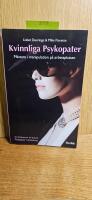 Kvinnliga psykopater : m&auml;stare i manipulation p&aring; arbetsplatsen