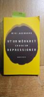 Ut ur m&ouml;rkret : En bok om depressioner