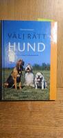 V&auml;lj r&auml;tt hund : en bok om det personliga hundvalet