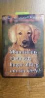 M&auml;nniskans b&auml;sta v&auml;n ljuger aldrig om sin k&auml;rlek : reflexioner &ouml;ver hundens k&auml;nsloliv