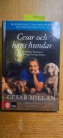 Cesar och hans hundar : naturliga l&ouml;sningar p&aring; vanliga hundproblem