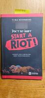 Don't be quiet, start a riot! : essays on feminism and performance