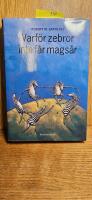 Varf&ouml;r zebror inte f&aring;r mags&aring;r : Om stress, stressrelaterade sjukdomar och konsten att handskas med riskerna