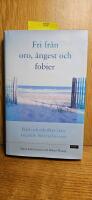 Fri fr&aring;n oro, &aring;ngest och fobier : r&aring;d och tekniker fr&aring;n kognitiv beteendeterapi