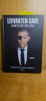 Livvakten Carl : kampen mot mig sj&auml;lv