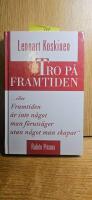 Tro p&aring; framtiden -eller Framtiden &auml;r inte n&aring;got man f&ouml;ruts&auml;ger utan n&aring;got man skapar