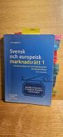 Svensk och europeisk marknadsr&auml;tt I : konkurrensr&auml;tten och marknadsekonomins r&auml;ttsliga grundvalar