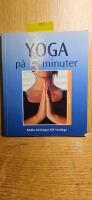 Yoga p&aring; 5 minuter : enkla &ouml;vningar till vardags