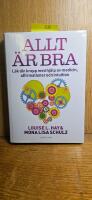 Allt &auml;r bra : L&auml;k din kropp med hj&auml;lp av medicin, affirmationer och intuition