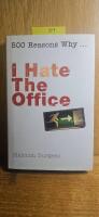 500 reasons why- I hate the office