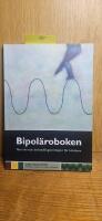 Bipol&auml;roboken : [nya r&ouml;n och behandlingsstrategier f&ouml;r klinikern]