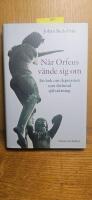 N&auml;r Orfeus v&auml;nde sig om : En bok om depression som f&ouml;rlorad sj&auml;lvaktning