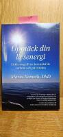 Uppt&auml;ck din livsenergi : enkla steg till ett lumin&ouml;st liv i arbete och p&aring; fritiden