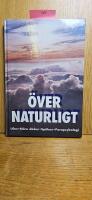 &Ouml;vernaturligt : [ufon, n&auml;ra d&ouml;den, sp&ouml;ken, parapsykologi]