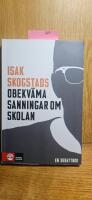 Isak Skogstads obekv&auml;ma sanningar om skolan