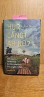 Hur l&aring;ngt &auml;r nu? : om cancer, kantst&ouml;tta kaffekoppar och det eviga hoppet