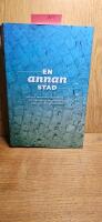 En annan stad - kreativt skrivande & l&auml;sande f&ouml;r alla : antologi med &ouml;ver 200 f&ouml;rfattare fr&aring;n Uppsala l&auml;n, Sverige och v&auml;rlden