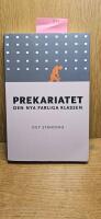 Prekariatet : den nya farliga klassen