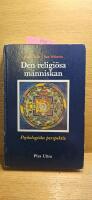 Den religi&ouml;sa m&auml;nniskan : psykologiska perspektiv : en introduktion till religionspsykologin