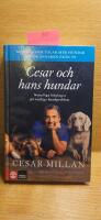 Cesar och hans hundar : naturliga l&ouml;sningar p&aring; vanliga hundproblem