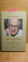 Mina dagsverken - minnen fr&aring;n folkh&ouml;gskolor, folkbildning, universitet och m&ouml;ten med arbetarf&ouml;rfattare : med f&ouml;rfattarens bibliografi 2003-2008