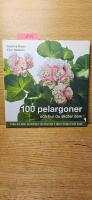 100 pelargoner och hur du sk&ouml;ter dem - [fr&aring;n fr&ouml; eller stickling, sk&ouml;tselr&aring;d, tips, fr&aring;gor och svar]