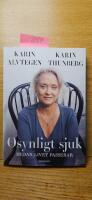 Osynligt sjuk : medan livet passerar