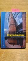 Byggnadsmaterial : Uppbyggnad, tillverkning och egenskaper